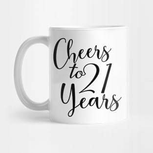 Cheers To 21 Years - 21st Birthday - Anniversary Mug